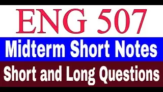 ENG 507 Midterm Short Notes/ ENG507 Short notes / ENG507 Short and long Questions / Midterm Notes VU