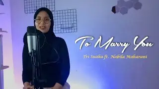 To Marry You - Tri Suaka ft Nabila Maharani || yolandani akustik cover