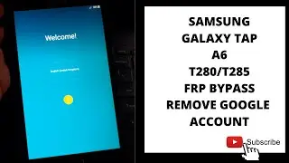 SAMSUNG GALAXY TAP A6 T285/280 GOOGLE ACCOUNT/ FRP BYPASS