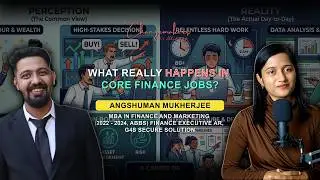 What Really Happens in Core Finance Jobs | Angshuman Mukherjee, MBA (Finance & Marketing, 2022-24)