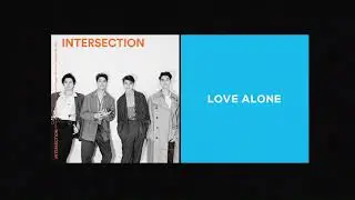 INTERSECTION / Love Alone (Official Audio)