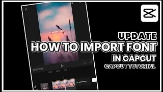 HOW TO ADD / IMPORT CUSTOM FONT IN CAPCUT | UPDATE | CAPCUT | CAPCUT TUTORIAL