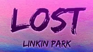 Linkin Park - Lost (Lyrics)