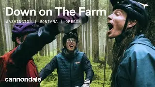 Fun is Fast: Cannondale's Northwest MTB Adventure | Down on the Farm Season 1 Ep.1