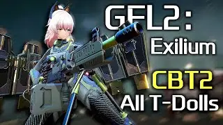 Girls' Frontline 2 Exilium [CBT2] All T-Dolls Showcase