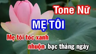 Karaoke Mẹ Tôi (Nhị Hà) - Tone Nữ | Mẹ tôi tóc xanh nhuộm bạc mái đầu