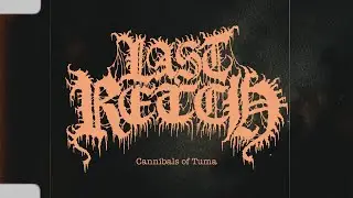 Last Retch - Cannibals of Tuma (Official Lyric Video)