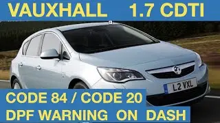 Vauxhall Astra Code 20, code 84 & DPF warning light flashing *FIXED* P242F P244B P2003