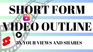 3X Your Views and Shares|Short Form Video Outline (Silent)