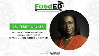 The Significance of Food Education in Schools Today with Dr. Terry Walker