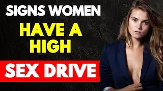 Women That Have A HIGH Sex Drive Do THIS