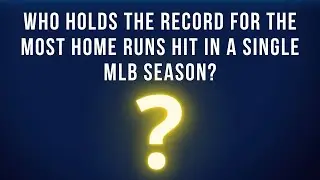Who holds the record for the most home runs hit in a single MLB season?