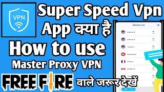 Super Speed Vpn App kaise use kare || How to use Super Speed VPN | Super Speed VPN Master Proxy App