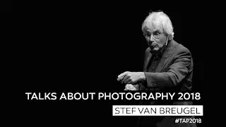 Stef van Breugel | Museum Hilversum en Fotografie Tentoonstellingen | Talks About Photography 2018