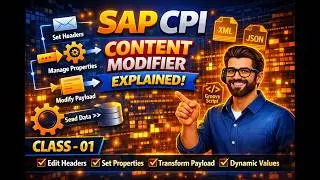🚀 Class-01 SAP CPI Content Modifier Explained | Complete Tutorial for Beginner to Advance