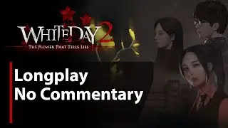 White Day 2: The Flower That Tells Lies - EP1 | Full Game | No Commentary