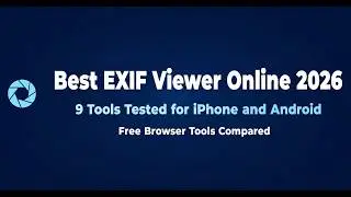 Best EXIF Viewer for iPhone, Android & Desktop (2026 Comparison)