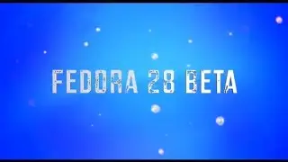 Операционная система Fedora 28 Beta