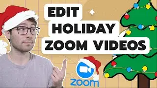 Best way to Edit Holiday Zoom Call Videos