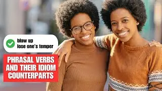 PHRASAL VERBS AND THEIR IDIOM COUNTERPARTS