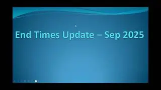 End Times Update #4 - Will Rapture happen this September?