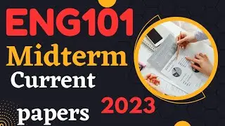 Eng101 Midterm current paper 2023/eng101 midterm current paper/