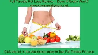 Full Throttle Fat Loss Review – Does It Really Work?