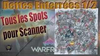 #Warframe PC : Dettes Ensevelies 1/2 , Tous les Spots des Données chiffrées ( Scans )