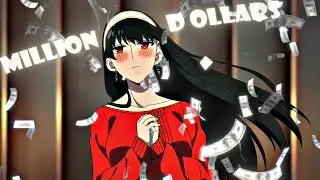 Yor Forger edit - Million Dollar