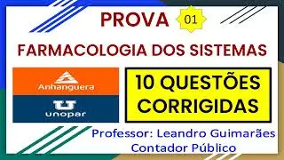 FARMACOLOGIA DOS SISTEMAS - 10 QUESTÕES CORRIGIDAS DA UNOPAR - ANHANGUERA - PROVA 1