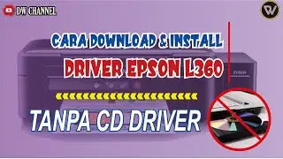 Cara Download dan Install driver Printer epson l360/220 tanpa cd driver