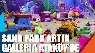 Sand Park artık Galleria Ataköy’de