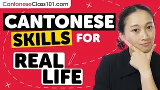 Cantonese Skills for the Real-Word: Spoken English Practice in 35 Minutes