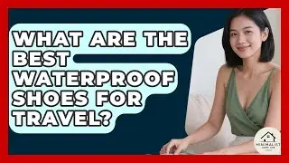 What Are The Best Waterproof Shoes For Travel? - Minimalist Home Life