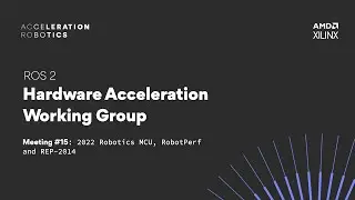 ROS 2 Hardware Acceleration Working Group - meeting #15