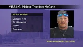 Remains found in Fort Nelson those of missing person Michael McCann