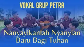 Vokal Grup PETRA STT TENGGARONG  Nyanyikanlah Nyayian Baru Bagi Tuhan