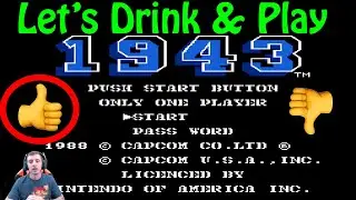 Lets Drink & Play NES 1943 Nintendo Episode 4