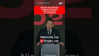 Mentzen: Nie zamierzam dopasowywać się do Niemców, Rosja czy Ukraińców