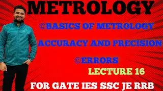 METROLOGY FOR GATE ESE SSC JE |ACCURACY AND PRECISION | ERRORS |LECTURE-16