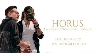 HORUS - La Distruzione dell'Uomo | DOCUMENTARIO + FILM