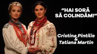 Tatiana MARTIN & Cristina PINTILIE | COLIND- '' Hai soră să colindăm!'' | Oficial video 2021