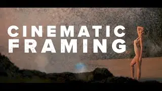 5 Ideas for Cinematic Framing and Composition ~ Kriscoart
