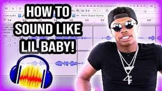 How To Sound Like Lil Baby! Audacity Tutorial!