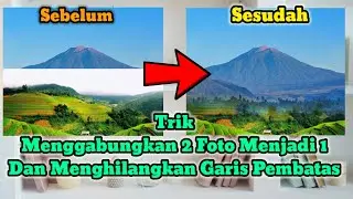 Cara Menggabungkan 2 Foto Menjadi 1 Dengan Gradasi - Editing Foto