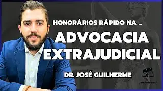 HONORÁRIOS RÁPIDO NA ADVOCACIA EXTRAJUDICIAL | O Meritíssimo Podcast