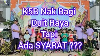 K5B Bagi Duit Raya Tapi Ada Syarat ??