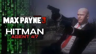 Max Payne 3: Agent 47 Gameplay! (Texture Mod)
