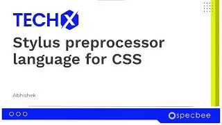 Why Stylus is more flexible than SCSS and how to implement it in #Drupal | TECHX | SPECBEE