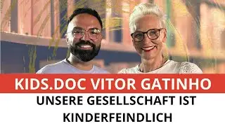 Kinder.Doc Vitor Gatinho über normale Kinder und eine kinderfeindliche Gesellschaft